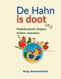 De Hahn is doot - Plattdeutsch singen, malen, snacken