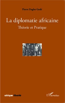 La diplomatie africaine - Théorie et Pratique