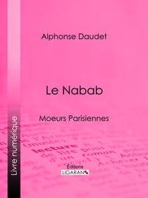 Le Nabab - Moeurs parisiennes