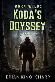 Born Wild: Koda’s Odyssey (Vol. 1) - Born Wild: Koda’s Odyssey, #1