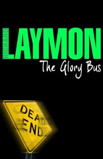 The Glory Bus - A riveting novel of horror and suspense