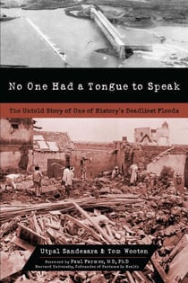 No One Had a Tongue to Speak - The Untold Story of One of History's Deadliest Floods