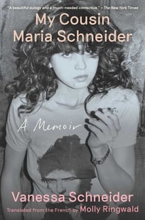 My Cousin Maria Schneider - A Memoir