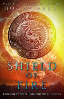 Shield of Fire - Bringer and the Bane, #1