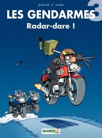 Les Gendarmes - Tome 3 - Radar-dare !