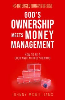 God's Ownership Meets Money Management - INTERSECTION - Where God's Wealth Meets God's Wisdom, #2