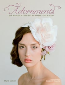 Adornments - Sew & Create Accessories with Fabric, Lace & Beads