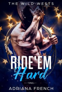 Ride 'Em Hard - The Wild Wests, #1