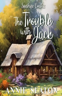 The Trouble with Jack - Sunshine Coast, #1