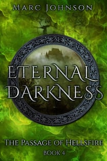 Eternal Darkness (The Passage of Hellsfire, Book 4) - The Passage of Hellsfire, #4