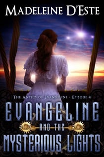 Evangeline and the Mysterious Lights - The Antics of Evangeline, #4