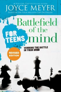 Battlefield of the Mind for Teens - Winning the Battle in Your Mind