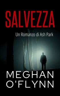 Salvezza: Un Romanzo di Ash Park - Ash Park (Italian), #1