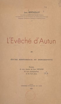 L'évêché d'Autun - Étude historique et descriptive