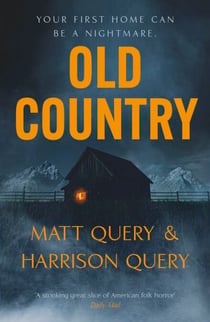 Old Country - The Reddit sensation, soon to be a horror classic for fans of Paul Tremblay