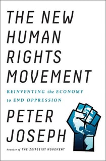 The New Human Rights Movement - Reinventing the Economy to End Oppression