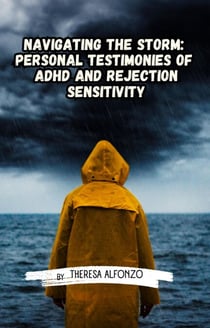 Navigating the Storm: Personal Testimonies of ADHD and Rejection Sensitivity - 0.1, #0.7