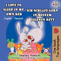 I Love to Sleep in My Own Bed Ich Schlafe Gern in Meinem Eigenen Bett - English German Bilingual Collection