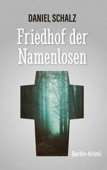 Friedhof der Namenlosen - Berlin-Krimi
