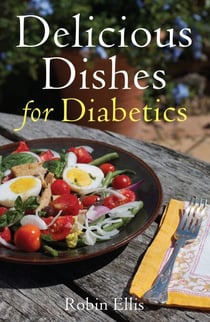 Delicious Dishes for Diabetics - A Mediterranean Way of Eating