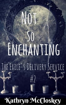 Not So Enchanting - The Exile's Delivery Service, #2