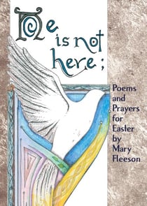 He Is Not Here; Poems and Prayers for Easter