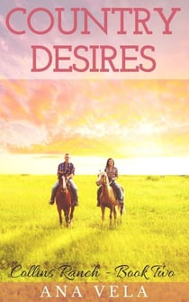 Country Desires (Collins Ranch - Book Two) - Collins Ranch, #2