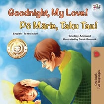 Goodnight, My Love! Pō Mārie, Taku Tau! - English Maori Bilingual Collection