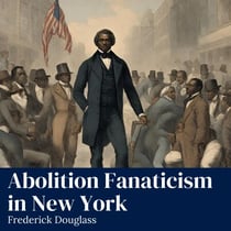 Abolition Fanaticism in New York