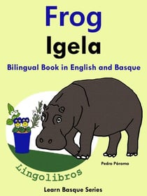Bilingual Book in English and Basque: Frog - Igela. - Learn Basque for Kids., #1