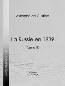 La Russie en 1839 - Tome III