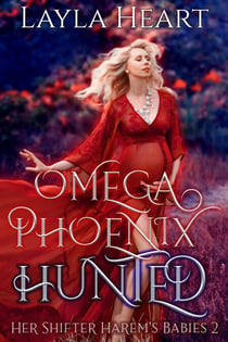 Omega Phoenix: Hunted - Her Shifter Harem's Babies, #2