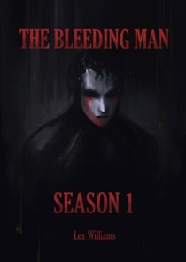 The Bleeding Man Season One - The Bleeding Man, #1