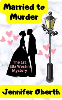 Married To Murder - The Ella Westin Mysteries, #1