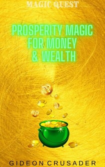 Prosperity Magic for Money & Wealth - Magic Quest, #2