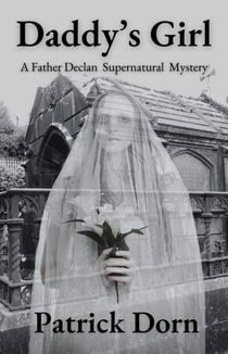 Daddy's Girl - A Father Declan Supernatural Mystery
