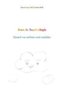 Jeux de Sophrologie - Quand vos enfants sont malades