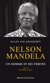 Nelson Mandela, un homme et ses vérités