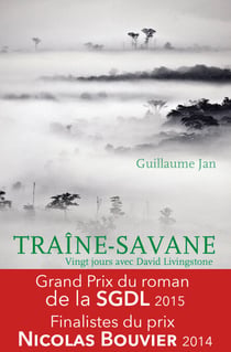 Traîne-Savane - Vingt jours avec David Livingstone