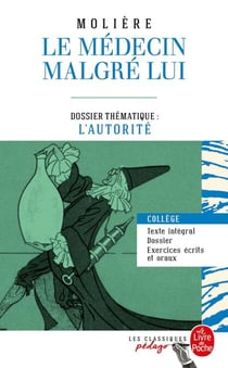 Le Médecin malgré lui (Edition pédagogique) - Dossier thématique : L'autorité