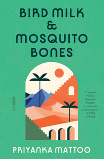 Bird Milk & Mosquito Bones - A Memoir