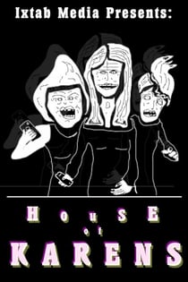 House of Karens - Ixtab Media Presents, #1