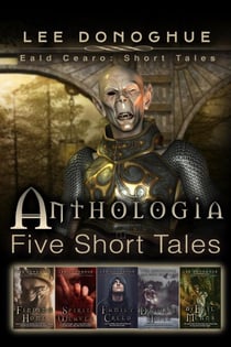 Anthologia - Eald Cearo: Short Tales, #1