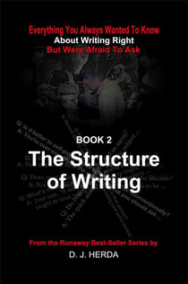 Everything You Always Wanted To Know about Writing Right: The Structure of Writing - About Writing Right, #2