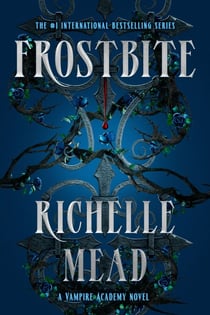 Frostbite - A Vampire Academy Novel