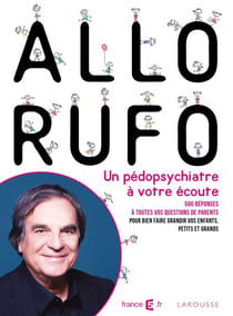 Allô Rufo - Un pédopsychiatre à votre écoute