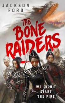 The Bone Raiders - The wild and exhilarating epic fantasy