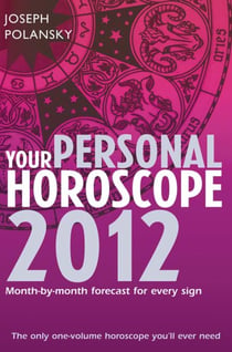 Your Personal Horoscope 2012 - Month-by-month forecasts for every sign