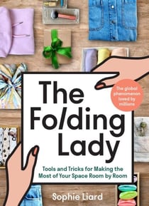 The Folding Lady - Tools and Tricks for Making the Most of Your Space Room by Room