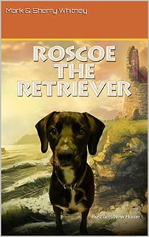Roscoe The retriever - Roscoe The Retriever, #1